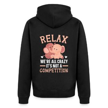 Entspannen Sie sich, wir sind alle verrückt, es ist kein Wettbewerb - Unisex Premium Bio Zip Hoodie - Schwarz - Hinten - Nico (187cm)