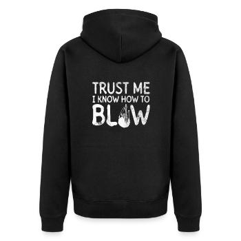 Trust Me I Know How To Blow - Dudelsack - Unisex Premium Bio Zip Hoodie - Schwarz - Hinten - Nico (187cm)