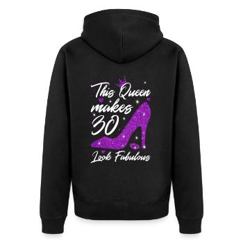 This Queen makes 30 look Fabulous 30th Birthday - Unisex Premium Organic Zip Hoodie - black - Back - Nico (187cm)