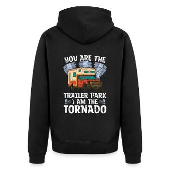 Tornadoes You Are The Trailer Park Storm Chasing - Unisex Premium Organic Zip Hoodie - black - Back - Nico (187cm)