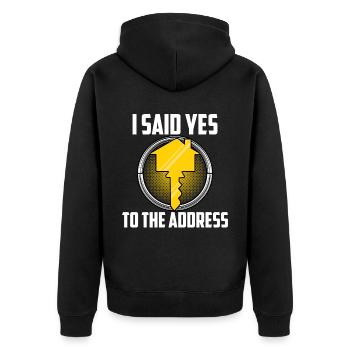 I Said Yes To The Address - Unisex Premium Bio Zip Hoodie - Schwarz - Hinten - Nico (187cm)