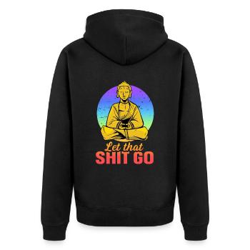 Let That Shit Go Meditating Buddha Yoga - Unisex Premium Organic Zip Hoodie - black - Back - Nico (187cm)