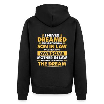 I Never Dreamed I'd End up Being a Son in Law - Unisex Premium Organic Zip Hoodie - black - Back - Nico (187cm)