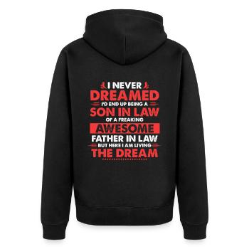 I Never Dreamed I'd End up Being a Son in Law - Unisex Premium Organic Zip Hoodie - black - Back - Nico (187cm)