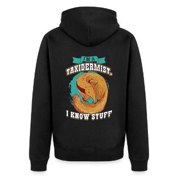 I'm A Taxidermist - I Know Stuff - Taxidermy - Unisex Premium Bio Zip Hoodie - Schwarz - Hinten - Nico (187cm)