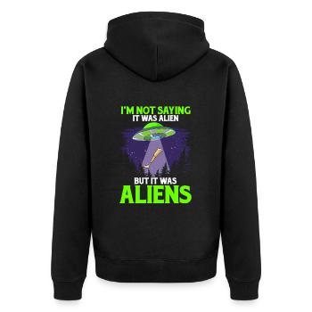 I'm not saying it was Alien, but it was - Unisex Premium Organic Zip Hoodie - black - Back - Nico (187cm)