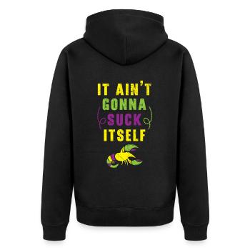 It Ain't Gonna Suck Itself Crawfish Mardi Gras - Unisex Premium Organic Zip Hoodie - black - Back - Nico (187cm)
