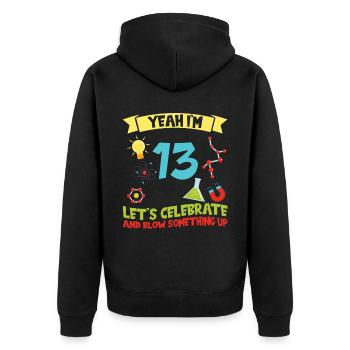 Yeah I'm 13 - Science Birthday - Unisex Premium Bio Zip Hoodie - Schwarz - Hinten - Nico (187cm)