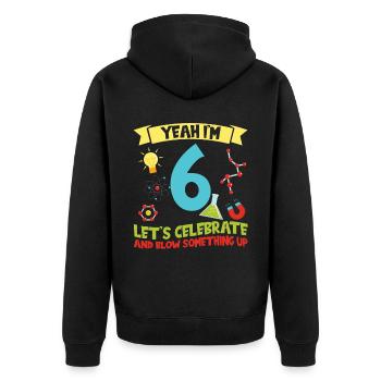 Yeah I'm 6 - Science Birthday - Unisex Premium Bio Zip Hoodie - Schwarz - Hinten - Nico (187cm)
