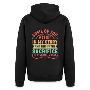 Einige von Ihnen sterben vielleicht in meiner - Unisex Premium Bio Zip Hoodie - Schwarz - Hinten - Nico (187cm)