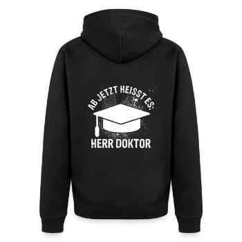 Ab Jetzt Heißt Es HERR DOKTOR Promotion Geschenk D - Unisex Premium Bio Zip Hoodie - Schwarz - Hinten - Nico (187cm)