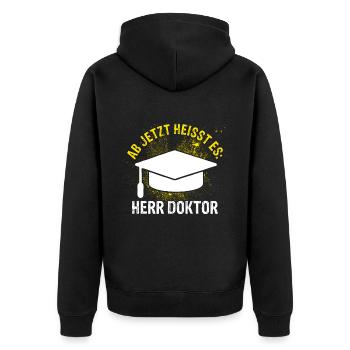 Ab Jetzt Heißt Es HERR DOKTOR Doktortitel Geschenk - Unisex Premium Bio Zip Hoodie - Schwarz - Hinten - Nico (187cm)