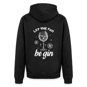 Let the Fun Be Gin - Unisex Premium Bio Zip Hoodie - Schwarz - Hinten - Nico (187cm)