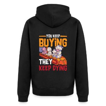 Veganism You Keep Buying Animal Rights Vegan Lover - Unisex Premium Bio Zip Hoodie - Schwarz - Hinten - Nico (187cm)
