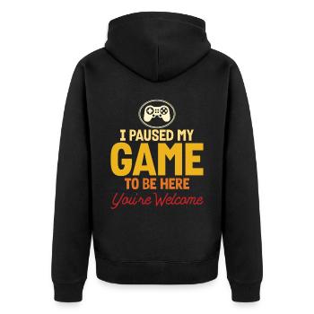 I Paused My Game To Be Here youre Welcome - Unisex Premium Organic Zip Hoodie - black - Back - Nico (187cm)