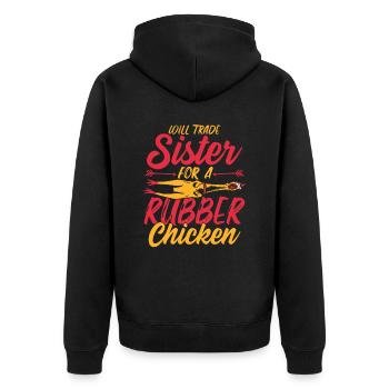 Will Trade Sister For A Rubber Chicken - Unisex Premium Organic Zip Hoodie - black - Back - Nico (187cm)