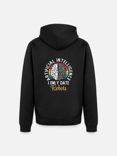 Artificial Intelligence I Only Date Robots - Unisex Premium Organic Zip Hoodie - black