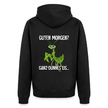 Guten Morgen Ganz Dünnes Eis Gottesanbeterin - Unisex Premium Bio Zip Hoodie - Schwarz - Hinten - Nico (187cm)