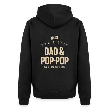 I Have Two Titles Dad & Pop-Pop Funny - Unisex Premium Organic Zip Hoodie - black - Back - Nico (187cm)