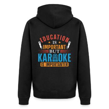 Karaoke Singer Education Is - Unisex Premium Bio Zip Hoodie - Schwarz - Hinten - Nico (187cm)