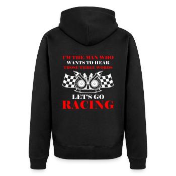 Man Who Wants To Hear Those Three Words Let's Go R - Unisex Premium Organic Zip Hoodie - black - Back - Nico (187cm)