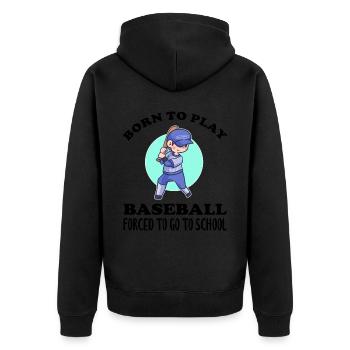 Born To Play Baseball Forced To Go To School - Unisex Premium Bio Zip Hoodie - Schwarz - Hinten - Nico (187cm)