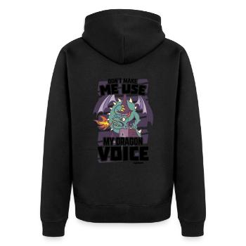 Don't Make Me Use My Dragon Voice - Unisex Premium Bio Zip Hoodie - Schwarz - Hinten - Nico (187cm)