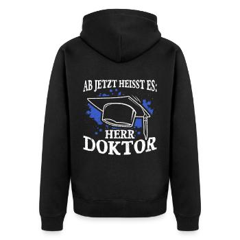 Ab Jetzt Heißt Es HERR DOKTOR Promotion Geschenk D - Unisex Premium Bio Zip Hoodie - Schwarz - Hinten - Nico (187cm)
