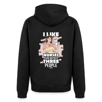 I Like Nurses And Maybe Three People - Unisex Premium Organic Zip Hoodie - black - Back - Nico (187cm)