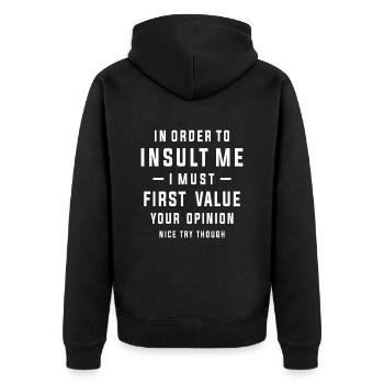 In Order To Insult Me I Must First Value - Unisex Premium Organic Zip Hoodie - black - Back - Nico (187cm)