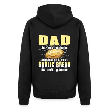 Funny garlic bread maker father - Unisex Premium Organic Zip Hoodie - black - Back - Nico (187cm)