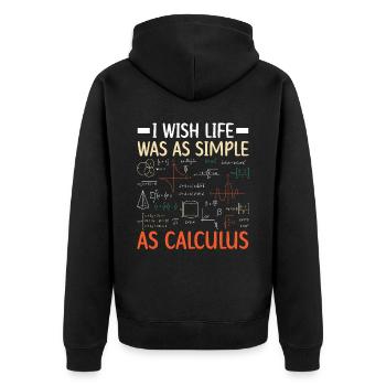 Ich wünschte, das Leben wäre so einfach wie der Mathematiklehrer für Infinitesimalrechnung - Unisex Premium Bio Zip Hoodie - Schwarz - Hinten - Nico (187cm)
