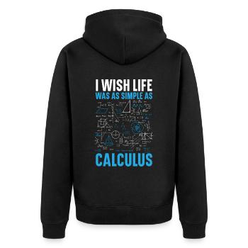 J’aimerais que la vie soit aussi simple que le professeur de mathématiques en calcul - Veste à capuche bio Premium Unisexe - noir - Dos - Nico (187cm)