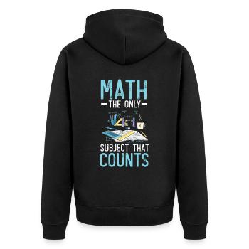 Math The Only Subject That Counts Math Teacher - Unisex Premium Organic Zip Hoodie - black - Back - Nico (187cm)