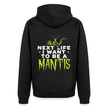 Next Life I Want To Be A Mantis Insect Entomology - Unisex Premium Organic Zip Hoodie - black - Back - Nico (187cm)