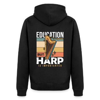 Education Is Important Harp Is Importanter Harfe - Unisex Premium Organic Zip Hoodie - black - Back - Nico (187cm)