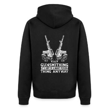 Gunsmith It's Fine If you Don't Like Fixing Guns - Unisex Premium Organic Zip Hoodie - black - Back - Nico (187cm)