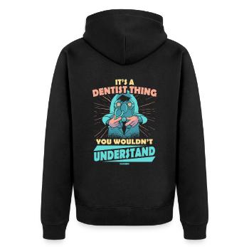 It's A Dentist Thing You Wouldn't Understand - Unisex Premium Bio Zip Hoodie - Schwarz - Hinten - Nico (187cm)