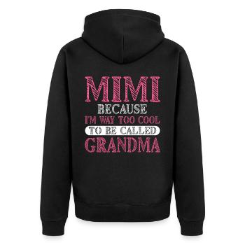 Mimi, Weil Ich Viel Zu Cool Bin, Um Oma Genannt - Unisex Premium Bio Zip Hoodie - Schwarz - Hinten - Nico (187cm)