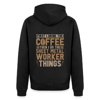 Sheet Metal Worker First I Drink The Coffee Welder - Unisex Premium Organic Zip Hoodie - black - Back - Nico (187cm)