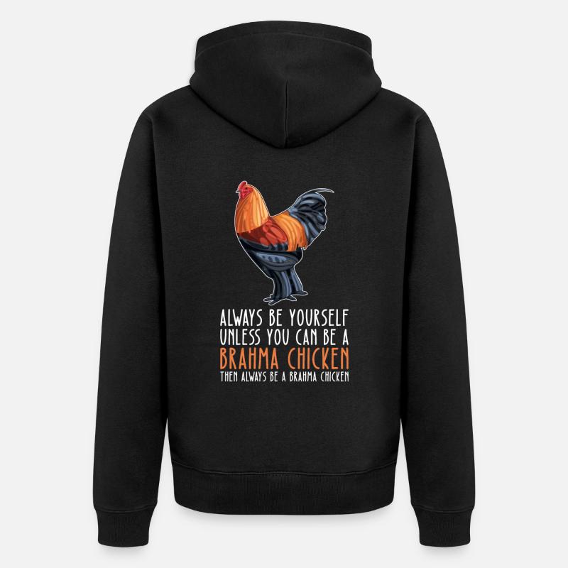 Soyez vous-même – Brahma Chicken - Veste à capuche bio Premium Unisexe - noir
