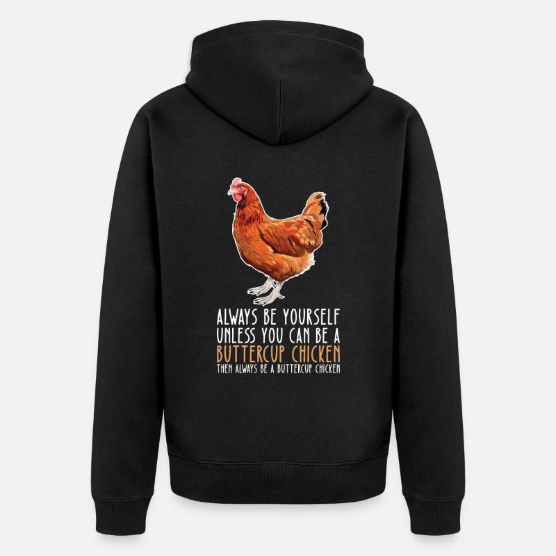 Soyez vous-même - Poulet Buttercup - Veste à capuche bio Premium Unisexe - noir