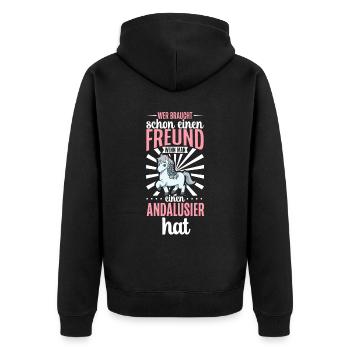 Wer braucht schon einen Freund - Andalusier - Unisex Premium Bio Zip Hoodie - Schwarz - Hinten - Nico (187cm)