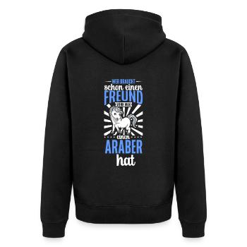 Wer braucht schon einen Freund - Araber - Unisex Premium Bio Zip Hoodie - Schwarz - Hinten - Nico (187cm)