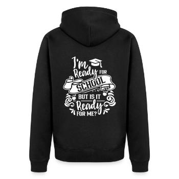 Bin Bereit Für Die Schule Ist Sie Bereit Für Mich - Unisex Premium Bio Zip Hoodie - Schwarz - Hinten - Nico (187cm)