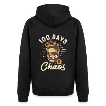 100 Days Of Coffee & Chaos - 100th Day Of School - Unisex Premium Organic Zip Hoodie - black - Back - Nico (187cm)