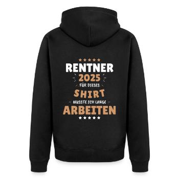 Rentner 2025 - Dafür musste ich lange Arbeiten! - Unisex Premium Bio Zip Hoodie - Schwarz - Hinten - Nico (187cm)