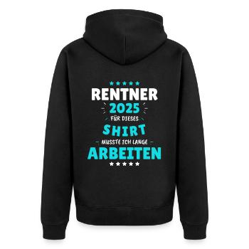 Rentner 2025 - Dafür musste ich lange Arbeiten! - Unisex Premium Bio Zip Hoodie - Schwarz - Hinten - Nico (187cm)