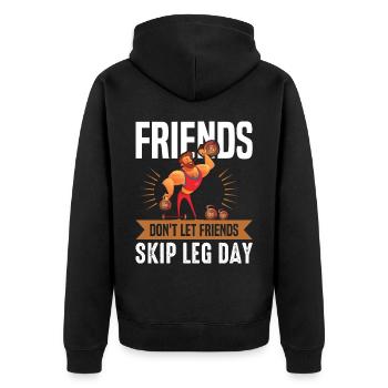 Funny Don't Let Friends Skip Leg Day For Gym Rats - Unisex Premium Bio Zip Hoodie - Schwarz - Hinten - Nico (187cm)