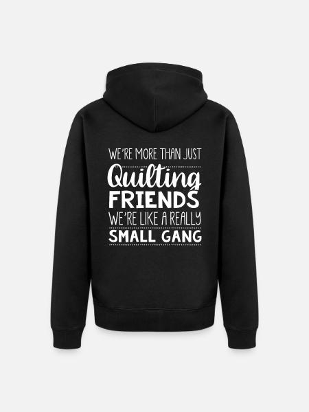 Quilting, knitting, sewing, quilting - Unisex Premium Organic Zip Hoodie - black